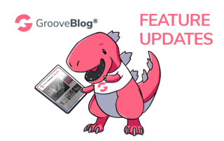 Feature Update - GrooveBlog
